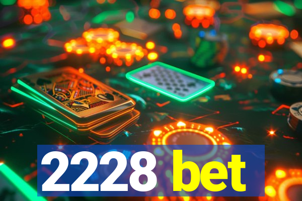 2228 bet